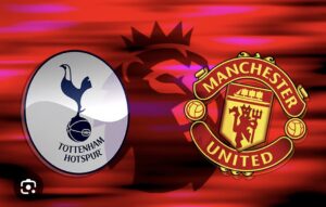 Read more about the article Tottenham vs Manchester United Preview and Team News