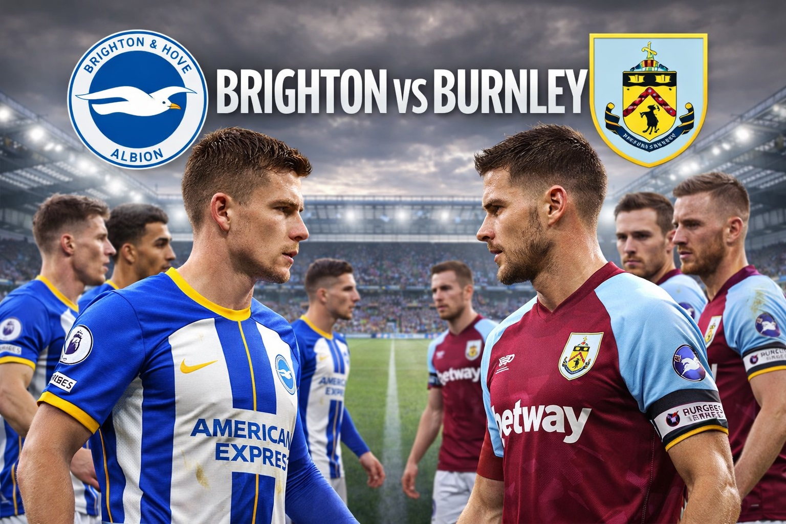 You are currently viewing Brighton vs Burnley – Match Preview, Best Predictions & Final Verdict