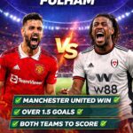 Manchester United vs Fulham Preview: Predictions, Team News & Best Betting Tips
